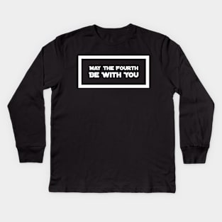 May the Fourth Kids Long Sleeve T-Shirt